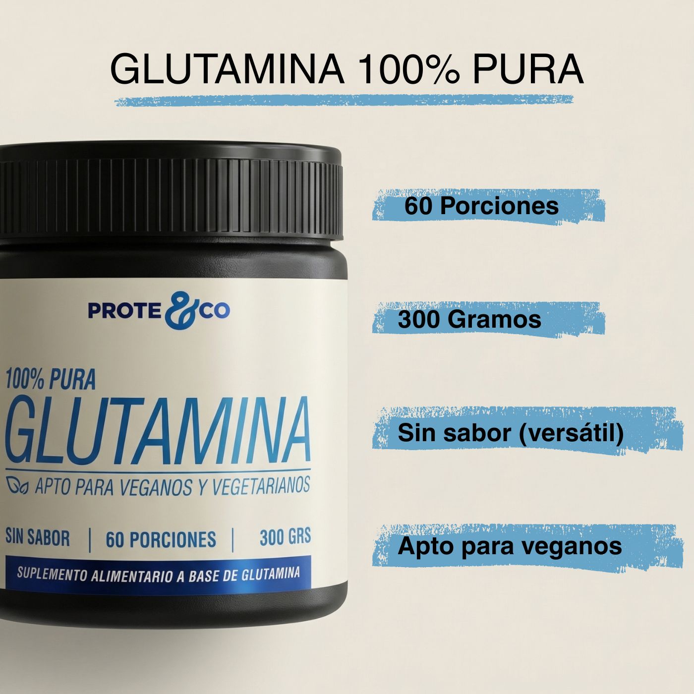 Infografía con las características técnicas de la L-Glutamina Prote&Co: Fórmula 100% pura y vegana, sin saborizantes añadidos. Envase de 300 gramos que rinde 60 porciones exactas.